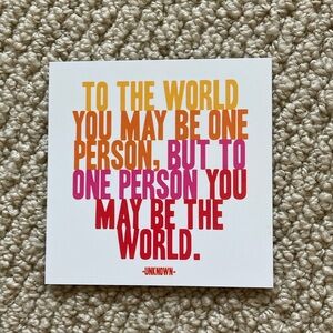 Quotable Magnets To the World You May Be One Person, but to One Fridge Magnet
